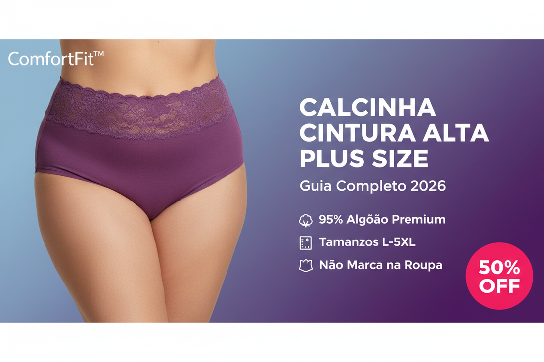 Calcinha Cintura Alta Plus Size: O Guia Completo Para Escolher a Melhor Calcinha Modeladora de Algodão
